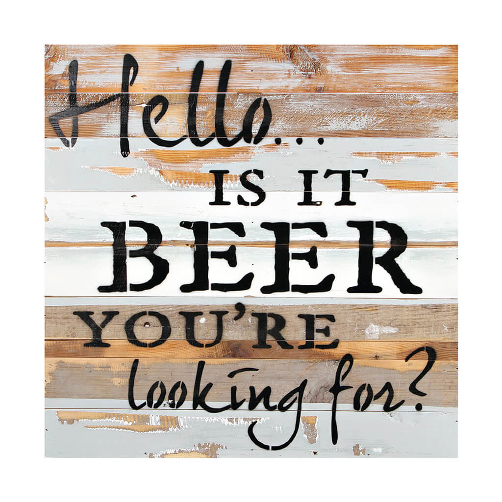 IS IT BEER YOU&#39;RE LOOKING FOR SIGN